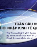 Bài giảng Toàn cầu hóa và hội nhập kinh tế quốc tế: Chương 0 - ThS. Trương Khánh Vĩnh Xuyên