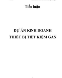 Tiểu luận: Dự án kinh doanh thiết bị tiết kiệm GAS