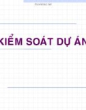 Bài giảng Quản lý dự án IT - Chương 5: Kiểm soát dự án