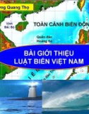 Bài giảng Toàn cảnh biển đông: Bài giới thiệu luật biển Việt Nam - LG Dương Quang Thọ