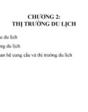 Bài giảng Kinh tế khách sạn - Chương 2: Thị trường du lịch