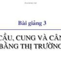 Bài giảng Kinh tế học vi mô dành cho chính sách công: Bài 3 - Cung, cầu và cân bằng thị trường (2017)