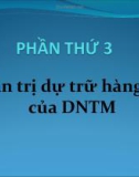 Phần thứ 3 - Quản trị dự trữ hàng hoá của DNTM