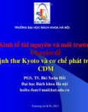 Kinh tế tài nguyên và môi trường (PGS Bùi Xuân Hồi) - Chương 5 Nghị định thư Kyoto và cơ chế phát triển sạch CDM