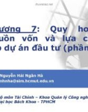 Bài giảng Lập và phân tích dự án: Chương 7 (phần 2) - Nguyễn Hải Ngân Hà