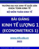 Bài giảng Kinh tế lượng 1: Chương 1 - Trường ĐH Kinh tế Quốc Dân (Năm 2022)