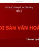 Bài giảng Quản lý Nhà nước về văn hóa - thông tin: Bài 8 - Di sản văn hóa