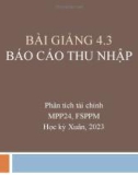 Bài giảng Phân tích tài chính: Bài 4.3 - Báo cáo thu nhập