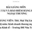 Bài giảng môn Vận tải và bảo hiểm hàng hóa ngoại thương - GV. ThS. Mai Thị Linh