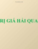 Bài giảng Trị giá hải quan: Bài 1 - Tổng quan về trị giá hải quan