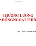 Bài giảng Thương lượng hợp đồng ngoại thương - TS. Bùi Thanh Tráng