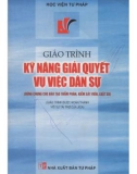 Giáo trình Kỹ năng giải quyết vụ việc dân sự: Phần 1