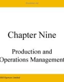 Lecture Business: A changing world - Chapter 9: Production and operations management