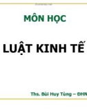 Bài giảng Luật kinh tế: Chương 1 - ThS.BùiHuyTùng