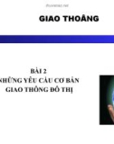 BÀI 2 NHỮNG YÊU CẦU CƠ BẢN GIAO THÔNG ĐÔ THỊ