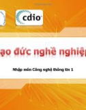 Bài giảng Nhập môn Công nghệ thông tin 1: Đạo đức nghề nghiệp (17tr)