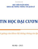 Bài giảng Tin học đại cương: Chương 2 – Học viện ngân hàng (Khoa Hệ thống thông tin quản lý)