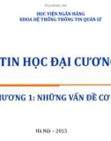 Bài giảng Tin học đại cương: Chương 1 – Học viện ngân hàng (Khoa Hệ thống thông tin quản lý)