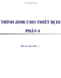 Bài giảng Lập trình J2ME cho thiết bị di động - Phần 4