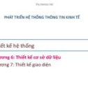 Bài giảng Phát triển hệ thống thông tin kinh tế: Chương 6 - Học viện Ngân hàng