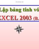 Bài giảng Lập bảng tính với excel 2003: Bài 7 - Tổ chức và quản lý Workbook