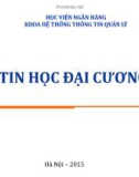 Bài giảng Tin học đại cương: Chương 0 – Học viện ngân hàng (Khoa Hệ thống thông tin quản lý)