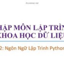 Bài giảng Nhập môn lập trình khoa học dữ liệu: Bài 2 - Trương Xuân Nam