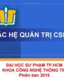 Bài giảng Các hệ quản trị CSDL: Chương 1 - ĐH Sư phạm TP. HCM