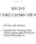 Bài giảng Tin học văn phòng: Bài 2+3 - Nguyễn Thị Phương Thảo