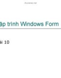 Bài giảng lập trình DOT NET - Bài 10 Lập trình Windows Form