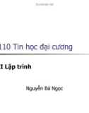 Bài giảng Tin học đại cương: Phần 3 (Chương 3) - TS.Nguyễn Bá Ngọc