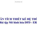 Bài tập Phân tích thiết kế hệ thống: Mô hình hóa DFD - ERD