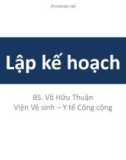 Bài giảng Lập kế hoạch - BS. Võ Hữu Thuận