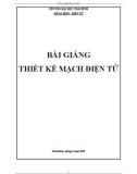 Bài giảng Thiết kế mạch điện tử: Phần 1 - Trường Đại học Thái Bình