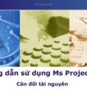 HướngdẫnsửdụngMsProject Cânđốitàinguyên