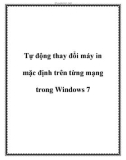 Tự động thay đổi máy in mặc định trên từng mạng trong Windows 7