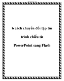 6 cách chuyển đổi tập tin trình duyệt từ PowerPoint sang Flash