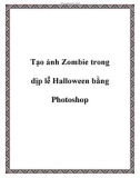 Cách tạo ảnh Zombie trong dịp lễ Halloween bằng Photoshop