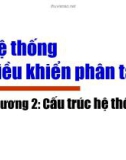 Bài giảng Hệ thống điều khiển phân tán - Chương 2: Cấu trúc hệ thống