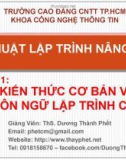 Bài giảng Kỹ thuật lập trình nâng cao: Chương 1 - ThS. Dương Thành Phết