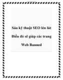 Sáu kỹ thuật SEO lén lút Điều đó sẽ giúp các trang Web Banned