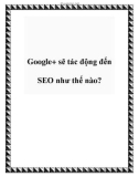 Google+ sẽ tác động đến SEO như thế nào?