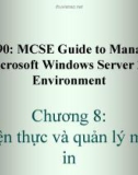 Bài giảng 70-290: MCSE Guide to Managing a Microsoft Windows Server 2003 Environment: Chương 8 - ThS. Trần Bá Nhiệm (Biên soạn)