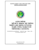 Giáo trình Bảo dưỡng và sửa chữa hệ thống nhiên liệu động cơ xăng (Nghề: Công nghệ ô tô - Cao đẳng) - Trường Cao đẳng Cơ giới (2022)