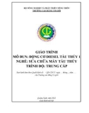 Giáo trình Động cơ diesel tàu thuỷ 1 (Nghề: Sửa chữa máy tàu thuỷ - Trung cấp) - Trường Cao đẳng Cơ giới (2022)