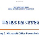 Bài giảng Tin học đại cương: Chương 5 - ThS. Lê Văn Hùng