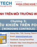 Bài giảng Lập trình trên môi trường Window: Chương 3 - ThS. Dương Thành Phết