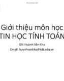 Bài giảng Tin học tính toán: Giới thiệu môn học - ThS. Huỳnh Văn Kha