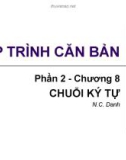 Bài giảng Lập trình căn bản - Chương 8: Chuỗi ký tự