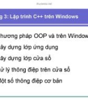 Bài giảng Lập trình Windows: Chương 3 - Lập trình C ++ trên Windows